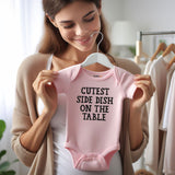 Cutest side dish on the table baby bodysuit with sayings custom baby clothes newborn gift