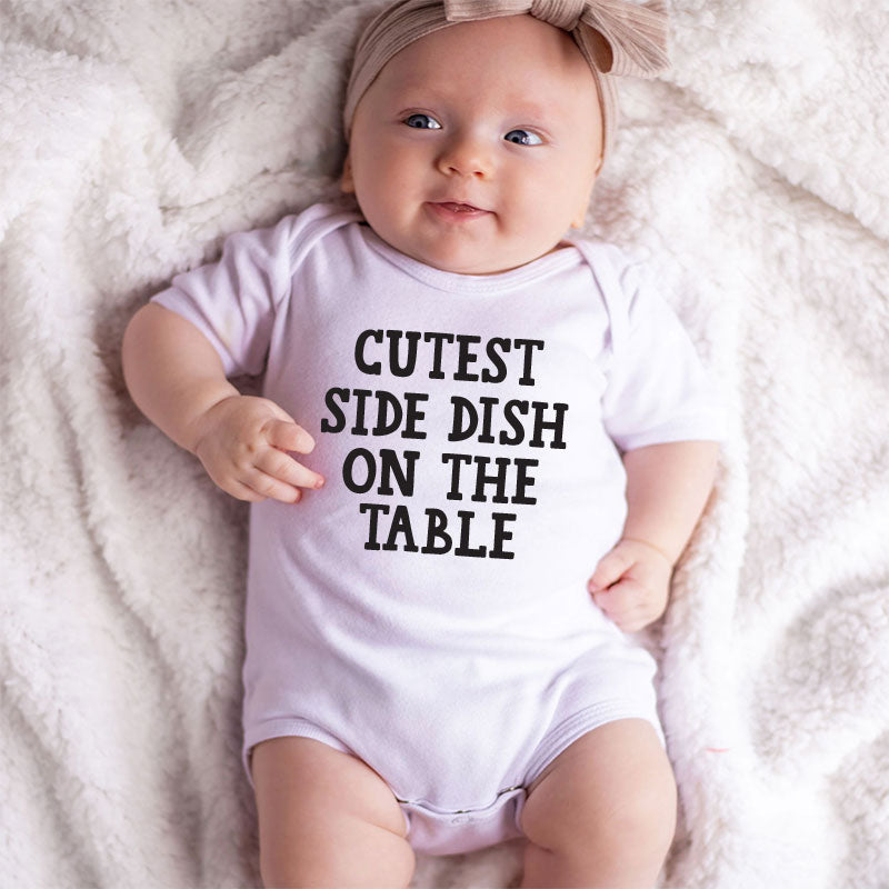 Cutest side dish on the table baby bodysuit with sayings custom baby clothes newborn gift