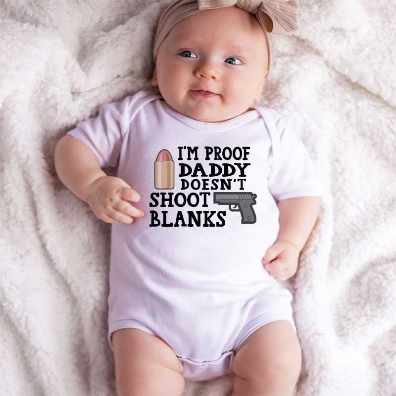 Funny I'm Proof Dad Baby Bodysuit, Shoot Blanks Baby clothes Funny Baby Gift New Dad Gift