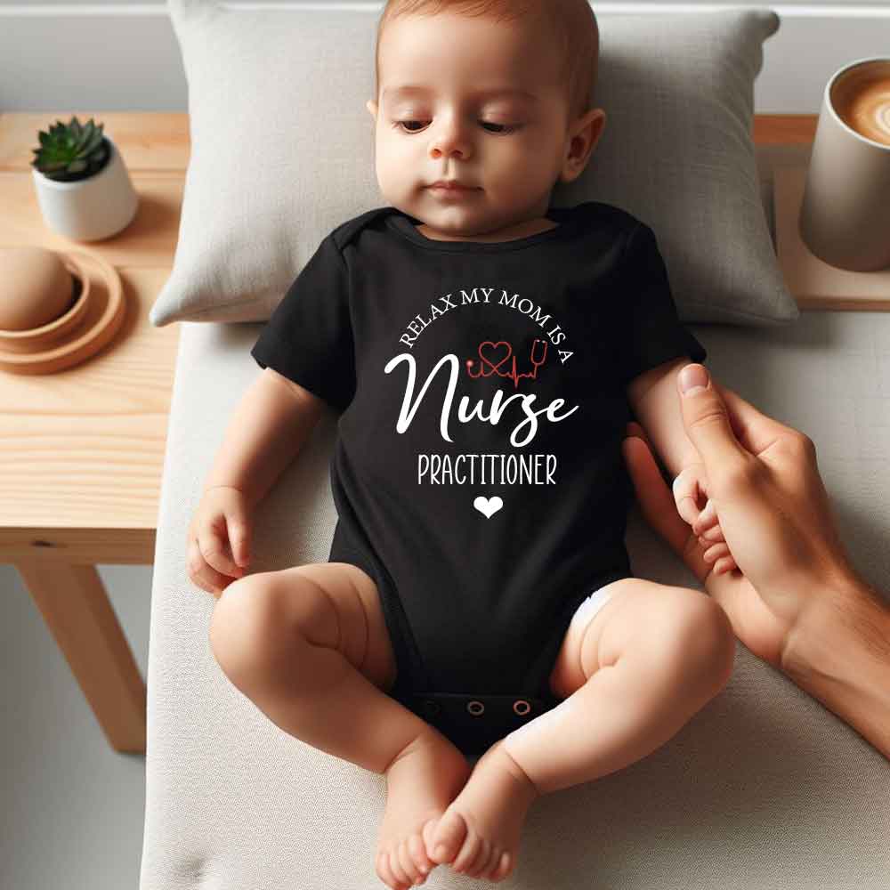 Relax my mom is a nurse practitioner baby bodysuit Gift for medical professionals nurse, doctors