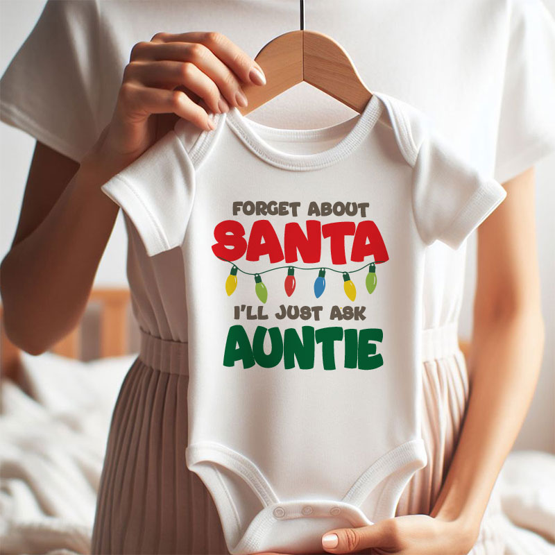 Forget Santa I'll Just ask Auntie Custom First Christmas Baby Bodysuit Holiday Baby Outfit Unisex Infant baby clothing Niece Nephew Christmas Newborn Gift Keepsake