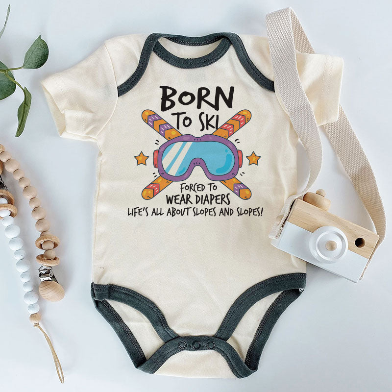 Born to ski Forced to wear diapers Cute Funny Baby Bodysuit Custom Adventure Baby Boy Girl Clothes