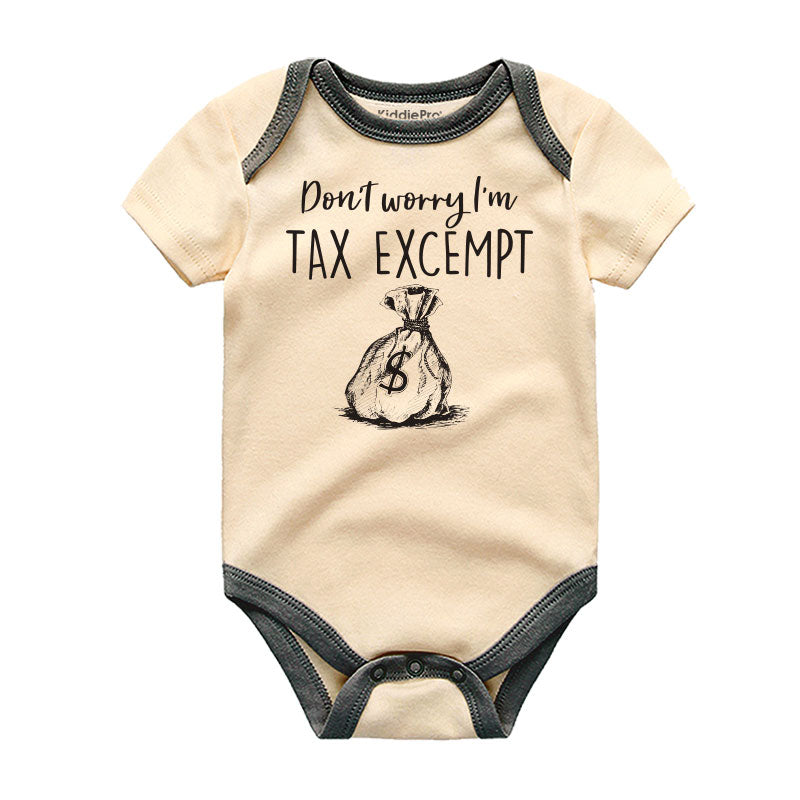 Don't worry I'm Tax Excempt Funny Comical Cheeky baby clothes Humorous Baby Tax Outfit