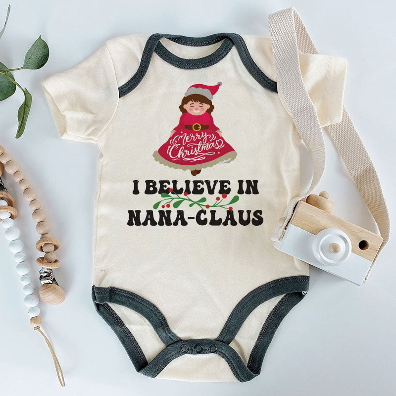 I believe in Nana-Claus Cute Unisex Infant Baby Clothes Personalized Newborn Outfit Baby Boy Girl Grandma Holiday Gift