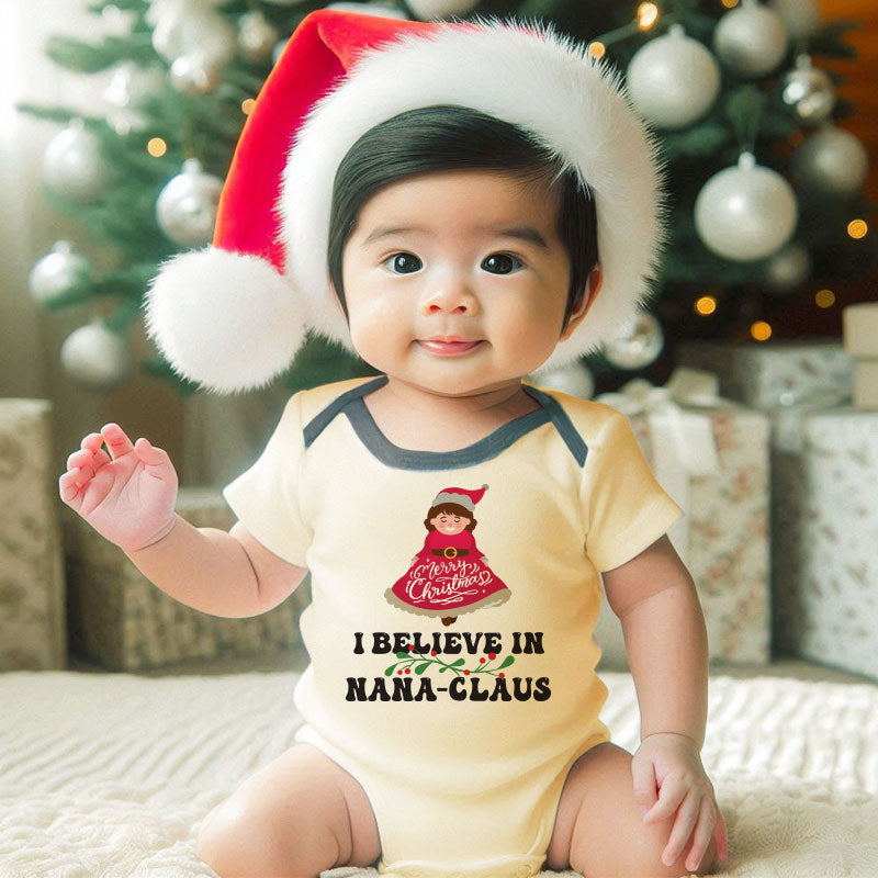 I believe in Nana-Claus Cute Unisex Infant Baby Clothes Personalized Newborn Outfit Baby Boy Girl Grandma Holiday Gift