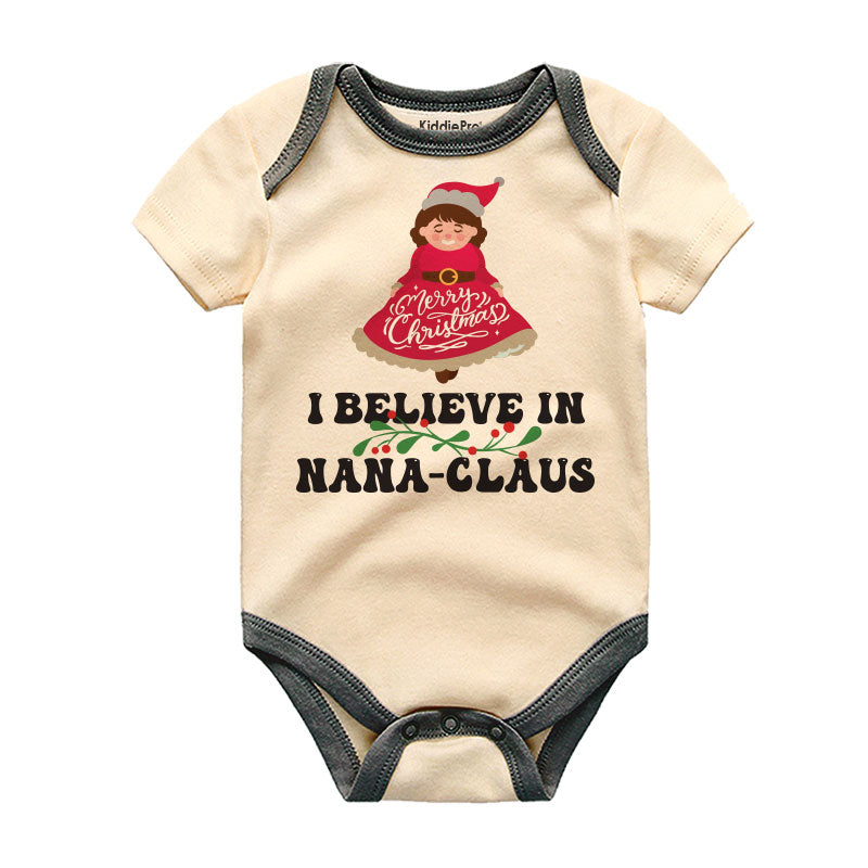 I believe in Nana-Claus Cute Unisex Infant Baby Clothes Personalized Newborn Outfit Baby Boy Girl Grandma Holiday Gift