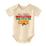 Who Needs Mistletoes Cute Baby Boy Girl Outfit Holiday Humor Bodysuit First Christmas  Playful Newborn Baby Clothes Cute Holiday Outfit