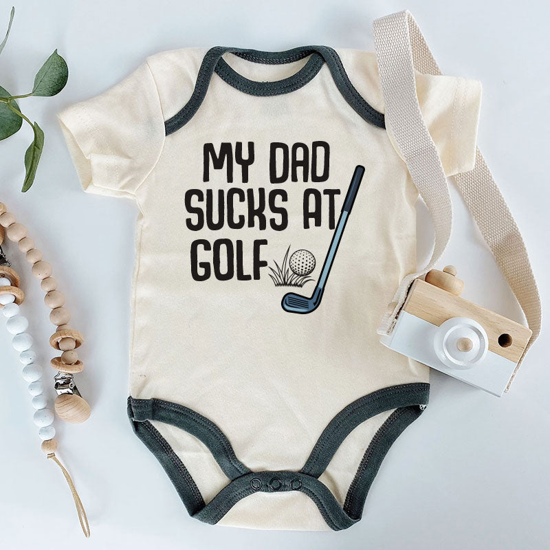 My Dad Sucks at Golf Funny Baby Bodysuit Hilarious Golf Outfit Baby Shower Gift for Golf Loving Dad