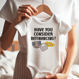 Have You Considered Refinancing? Funny Mortgage Baby Bodysuit – Personalized Newborn Outfit