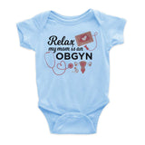 Relax my mom is an OBGYN Baby Bodysuits