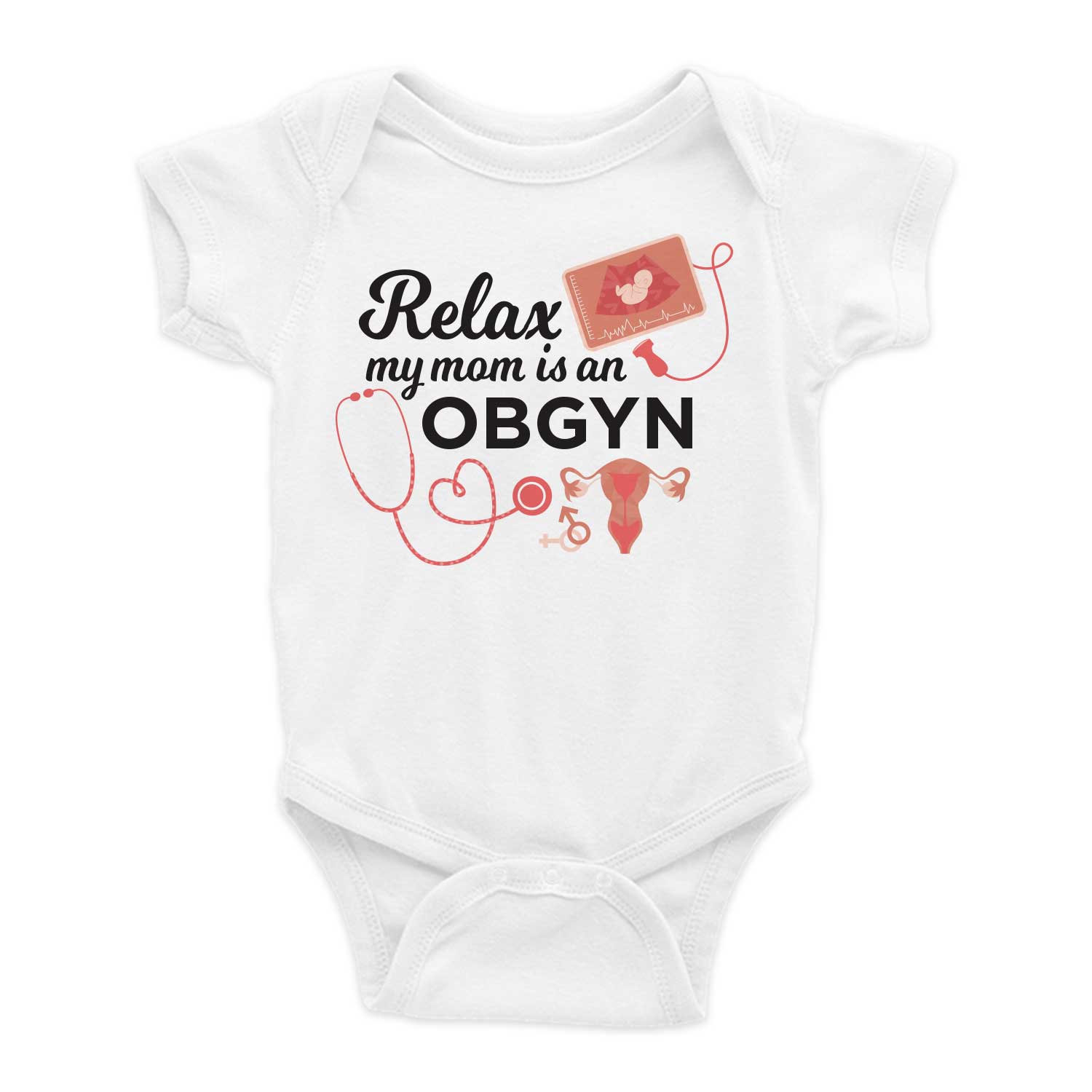 Relax my mom is an OBGYN Baby Bodysuits