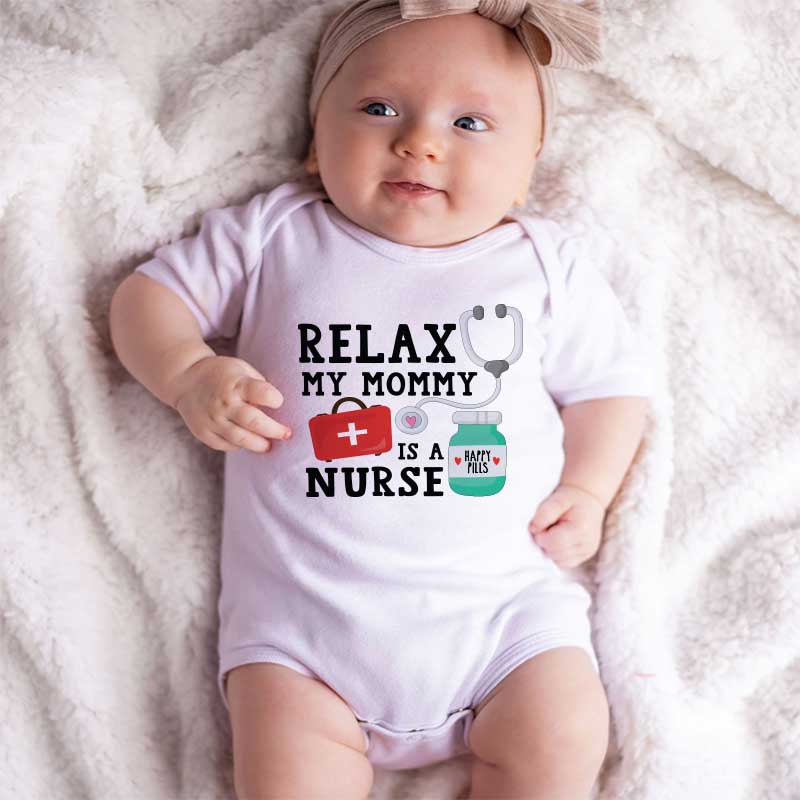 Relax my mom is a nurse funny baby gift unisex infant baby bodysuit