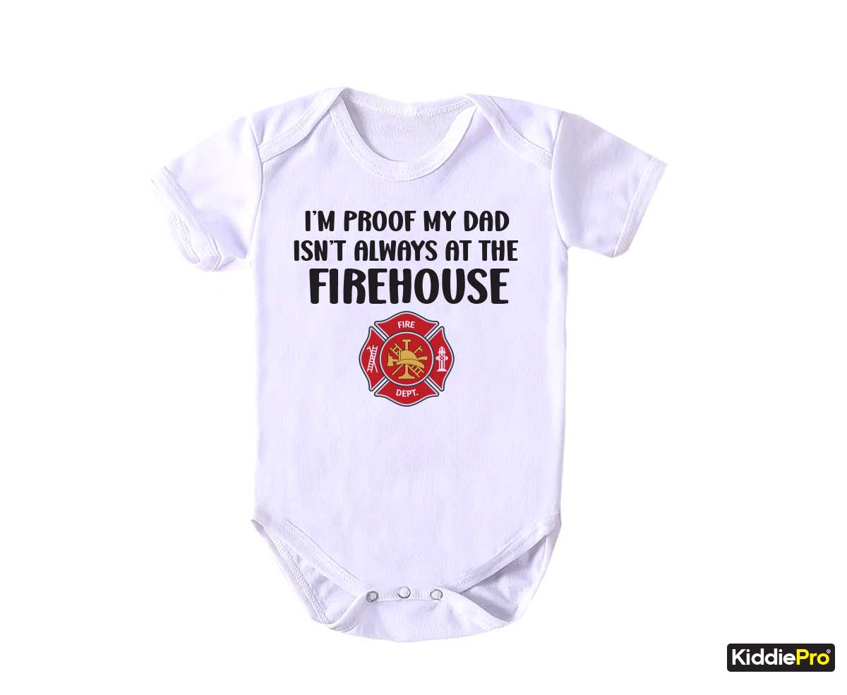 I'm proof Dad Fireman Funny Baby bodysuit Daddy's Firetruck Fire Department Baby bodysuit(SKU#33)